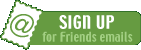 Sign up for Friends emails